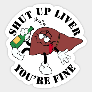 Shut Up Liver Sticker